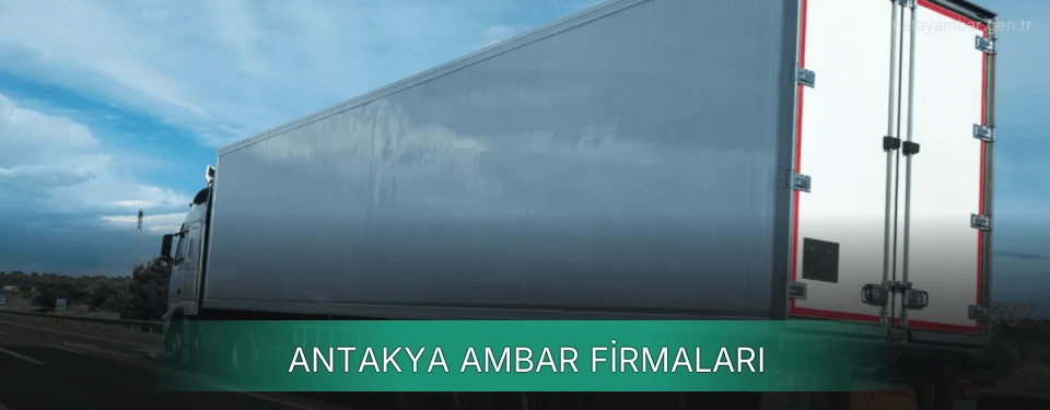 Antakya Ambar Taşımacılık Antakya Ambar Taşımacılık