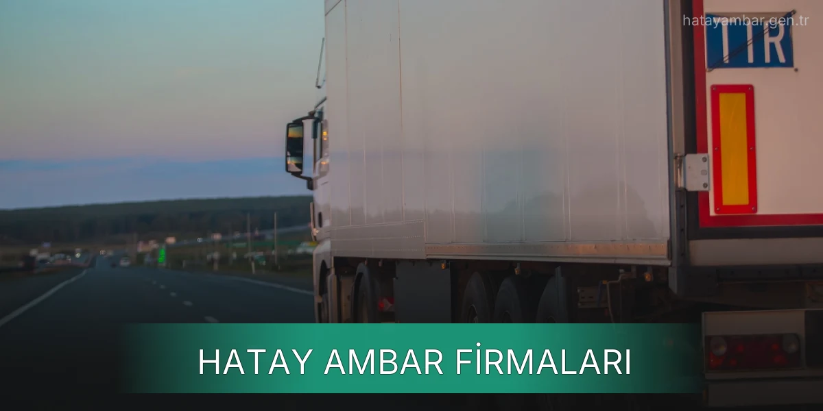İstanbul Hatay Ambar Firmaları