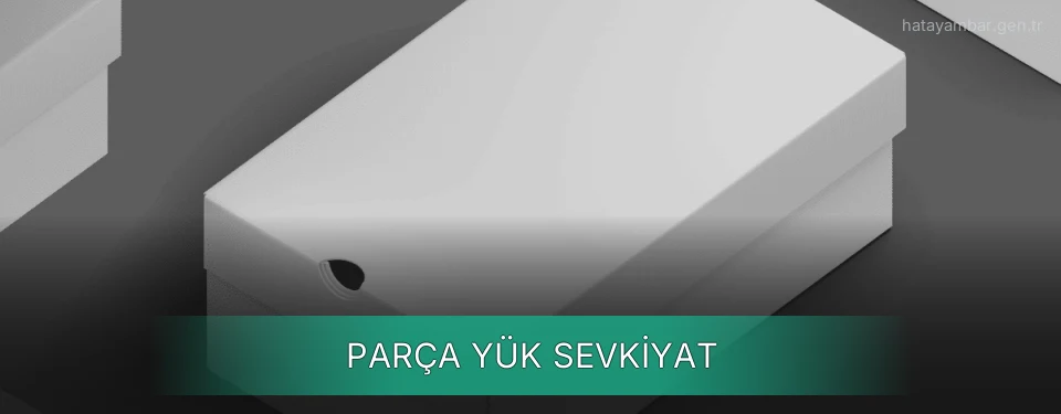 Hatay Parça Yük Ambar Firmaları Hatay Parça Yük Ambar Firmaları